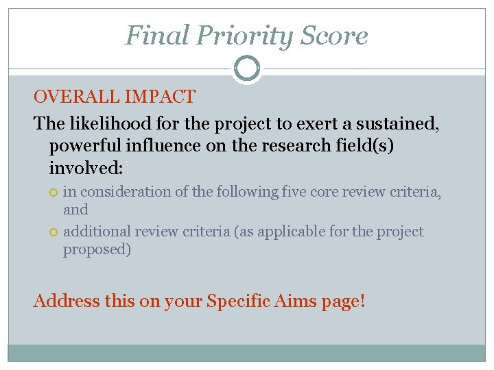 Final Priority Score OVERALL IMPACT The likelihood for the project to exert a sustained,