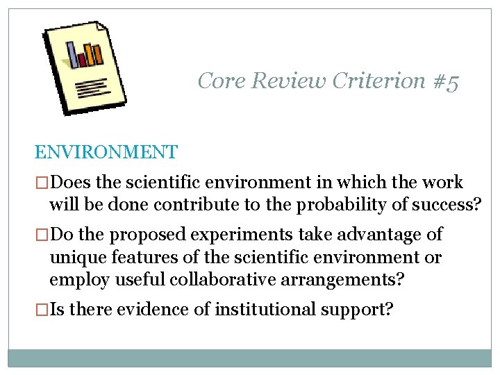 Core Review Criterion #5 ENVIRONMENT �Does the scientific environment in which the work will