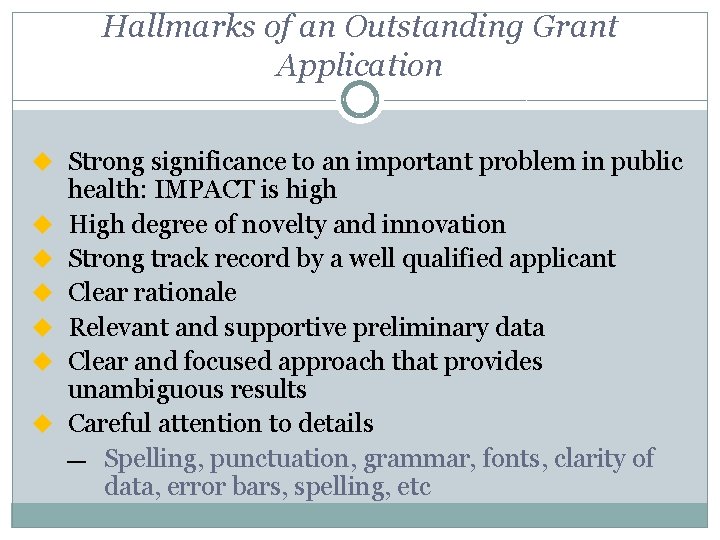 Hallmarks of an Outstanding Grant Application u Strong significance to an important problem in