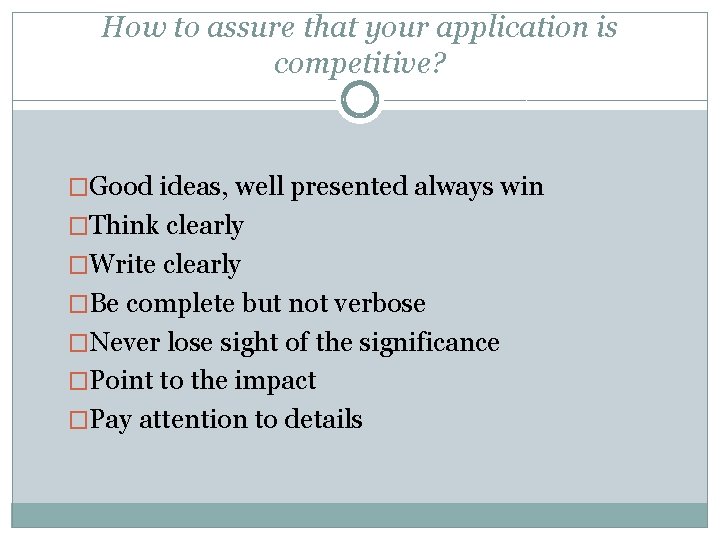 How to assure that your application is competitive? �Good ideas, well presented always win
