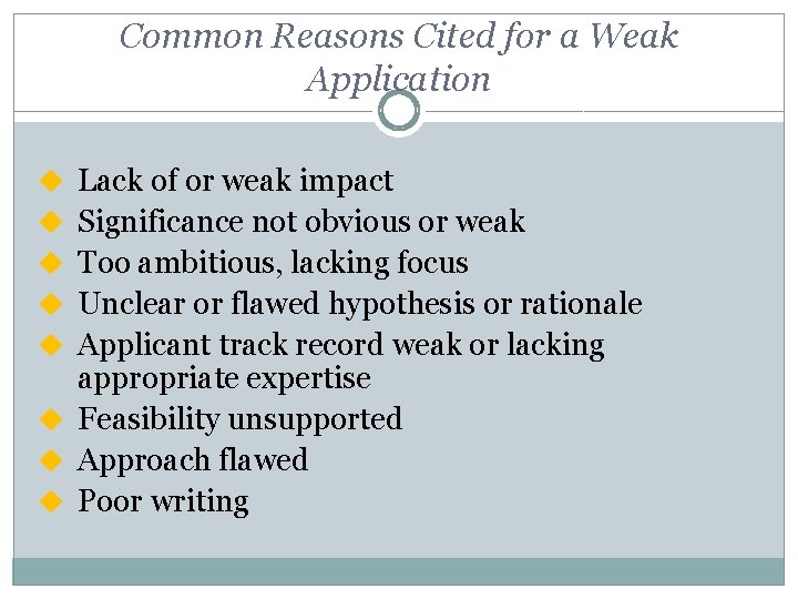 Common Reasons Cited for a Weak Application u Lack of or weak impact u