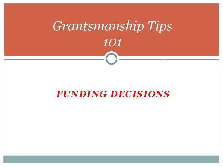 Grantsmanship Tips 101 FUNDING DECISIONS 