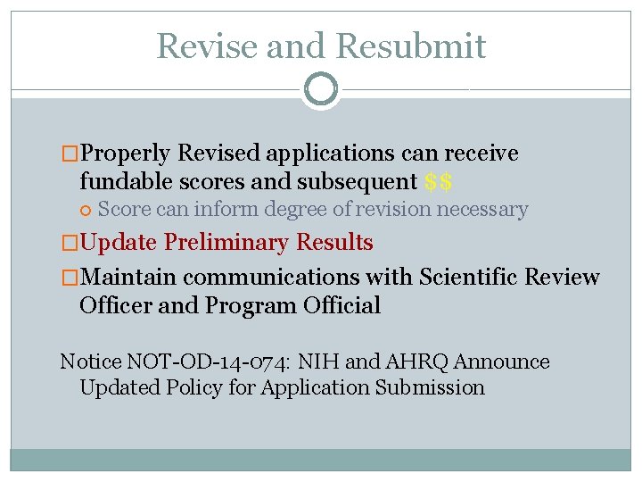 Revise and Resubmit �Properly Revised applications can receive fundable scores and subsequent $$ Score