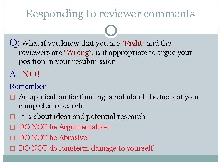 Responding to reviewer comments Q: What if you know that you are “Right” and