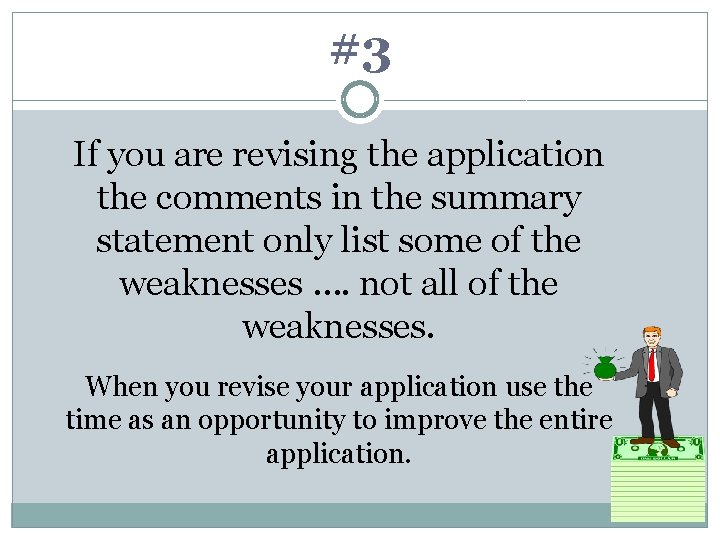 #3 If you are revising the application the comments in the summary statement only