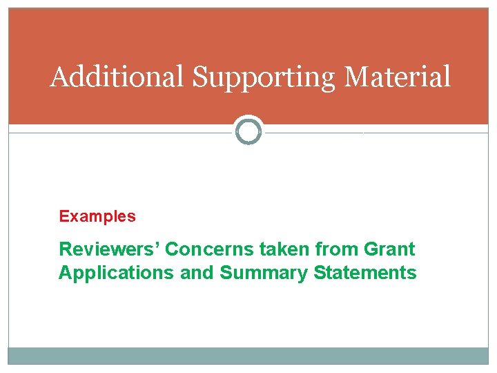 Additional Supporting Material Examples Reviewers’ Concerns taken from Grant Applications and Summary Statements 