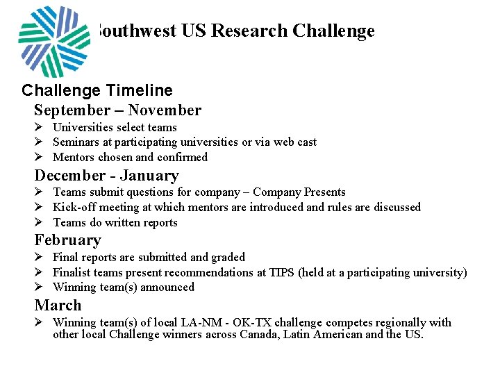 Southwest US Research Challenge Timeline September – November Ø Universities select teams Ø Seminars