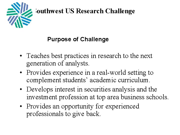 Southwest US Research Challenge Purpose of Challenge • Teaches best practices in research to