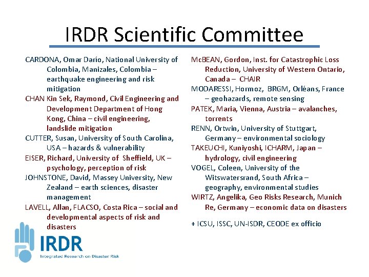 IRDR Scientific Committee CARDONA, Omar Darío, National University of Colombia, Manizales, Colombia – earthquake