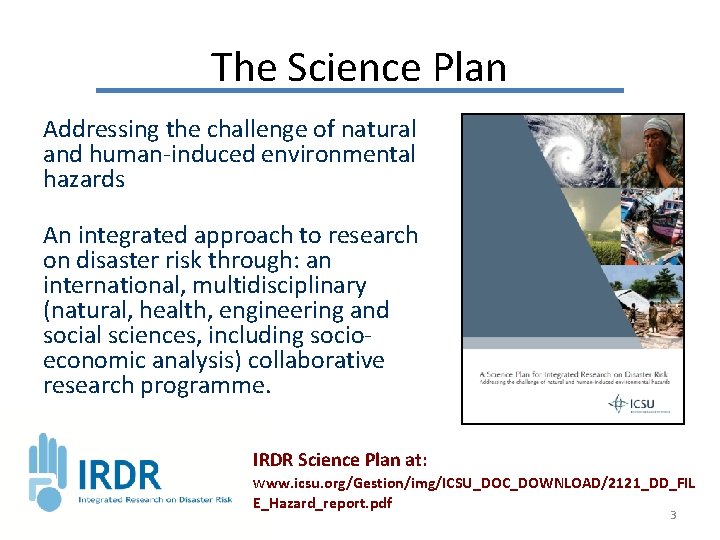 The Science Plan Addressing the challenge of natural and human-induced environmental hazards An integrated
