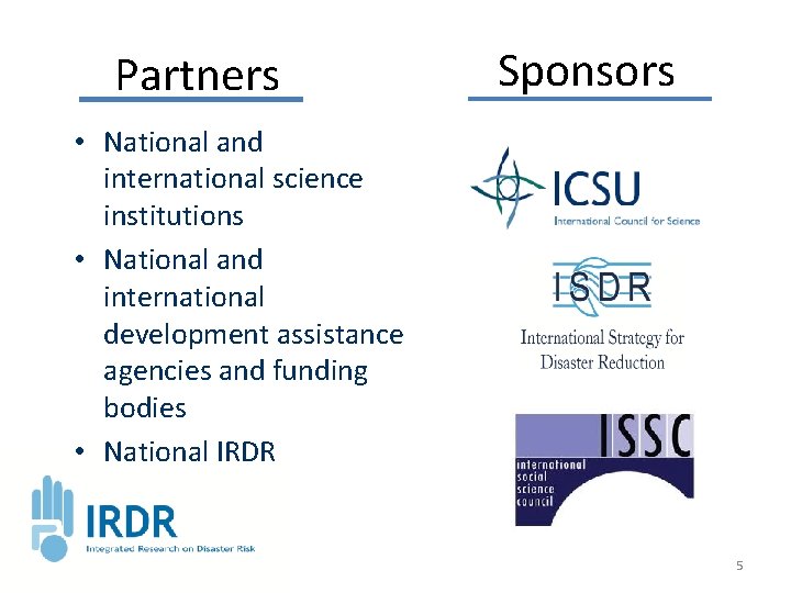 Partners Sponsors • National and international science institutions • National and international development assistance