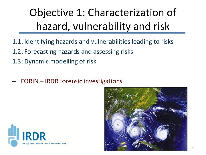 Objective 1: Characterization of hazard, vulnerability and risk 1. 1: Identifying hazards and vulnerabilities