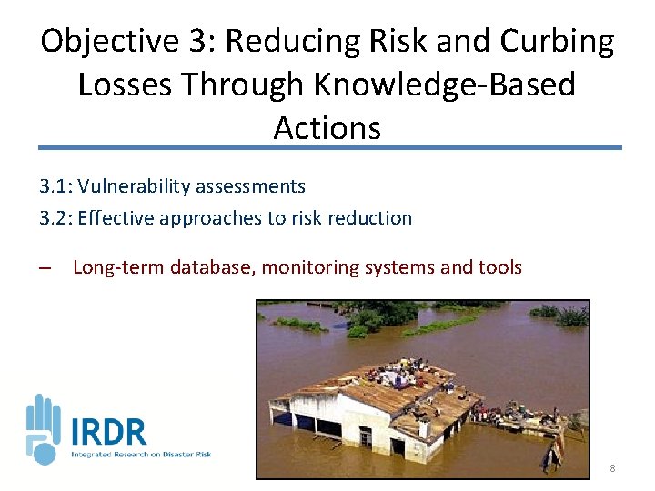 Objective 3: Reducing Risk and Curbing Losses Through Knowledge-Based Actions 3. 1: Vulnerability assessments