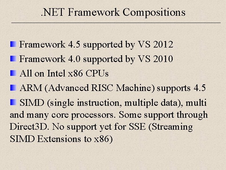 . NET Framework Compositions Framework 4. 5 supported by VS 2012 Framework 4. 0