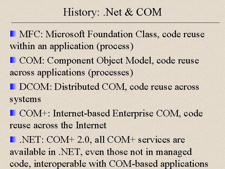 History: . Net & COM MFC: Microsoft Foundation Class, code reuse within an application