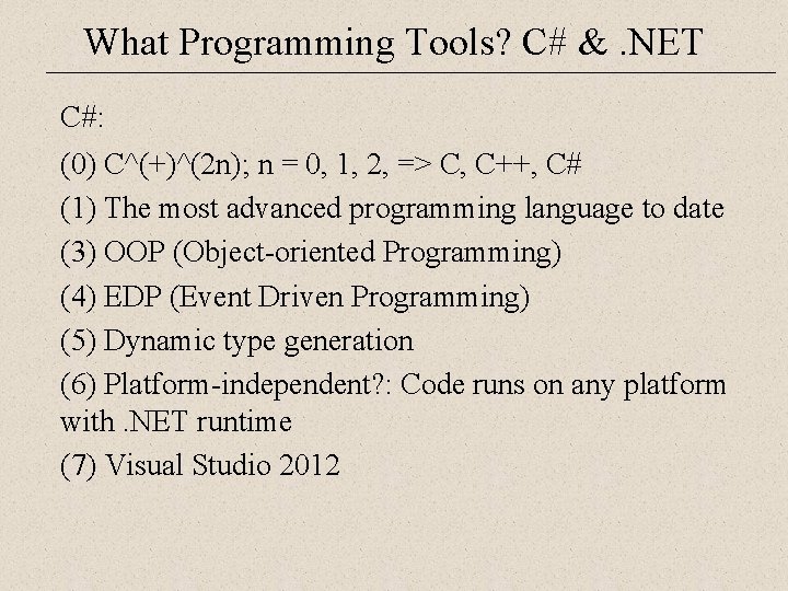 What Programming Tools? C# &. NET C#: (0) C^(+)^(2 n); n = 0, 1,