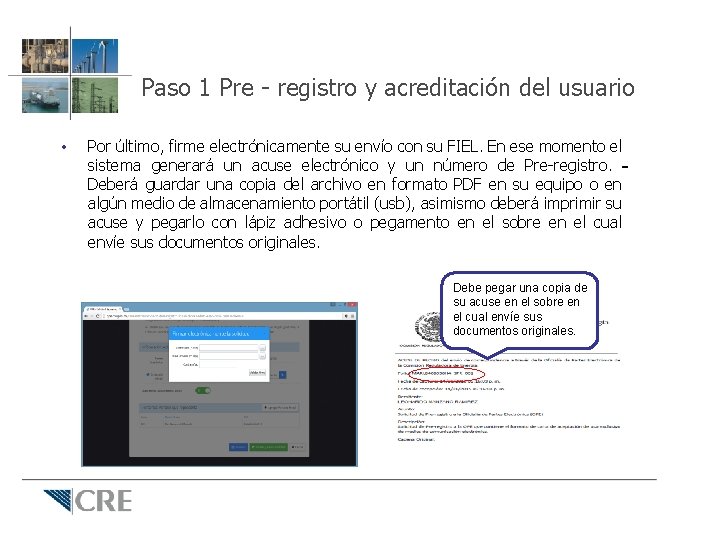Paso 1 Pre - registro y acreditación del usuario • Por último, firme electrónicamente Paso 1 Pre - registro y acreditación del usuario • Por último, firme electrónicamente