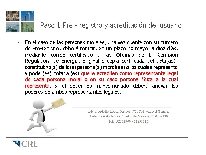 Paso 1 Pre - registro y acreditación del usuario • En el caso de Paso 1 Pre - registro y acreditación del usuario • En el caso de