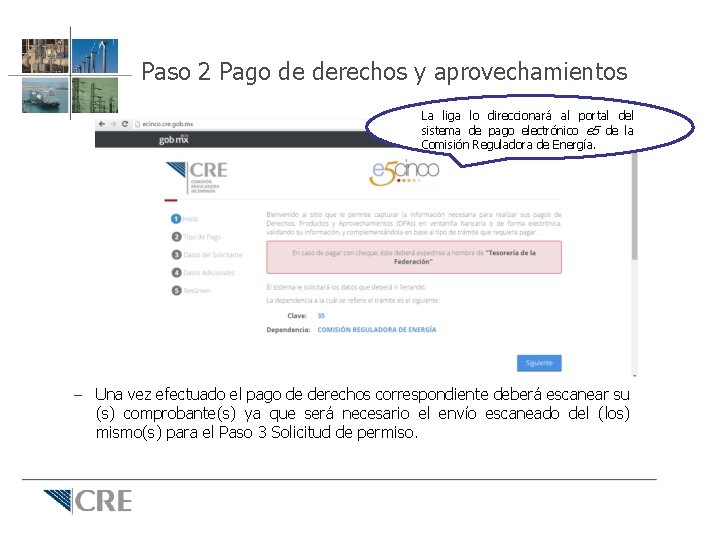 Paso 2 Pago de derechos y aprovechamientos La liga lo direccionará al portal del Paso 2 Pago de derechos y aprovechamientos La liga lo direccionará al portal del