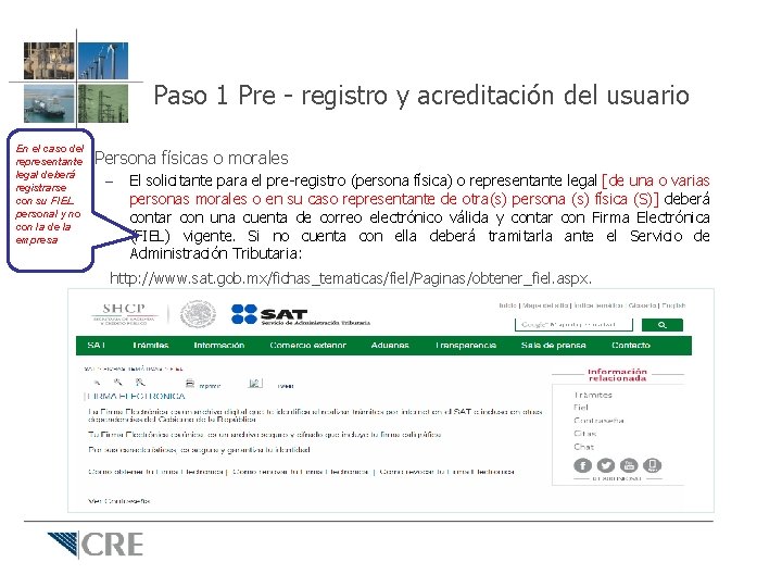 Paso 1 Pre - registro y acreditación del usuario En el caso del representante Paso 1 Pre - registro y acreditación del usuario En el caso del representante