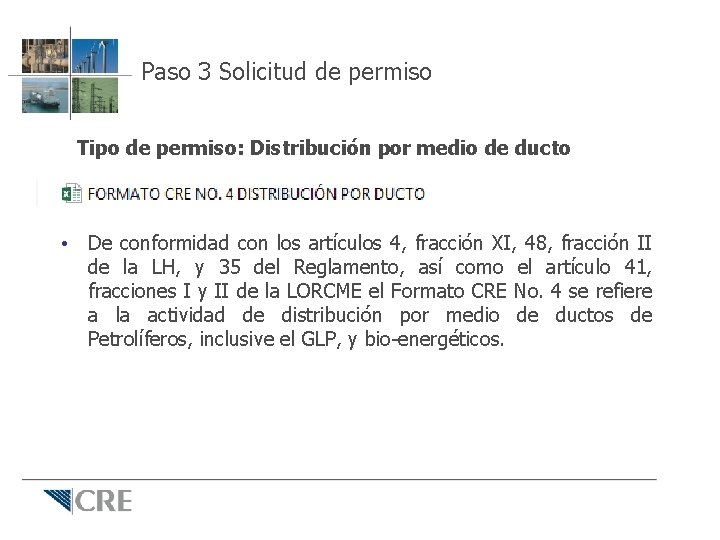 Paso 3 Solicitud de permiso Tipo de permiso: Distribución por medio de ducto • Paso 3 Solicitud de permiso Tipo de permiso: Distribución por medio de ducto •