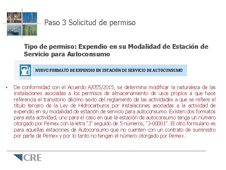 Paso 3 Solicitud de permiso Tipo de permiso: Expendio en su Modalidad de Estación Paso 3 Solicitud de permiso Tipo de permiso: Expendio en su Modalidad de Estación