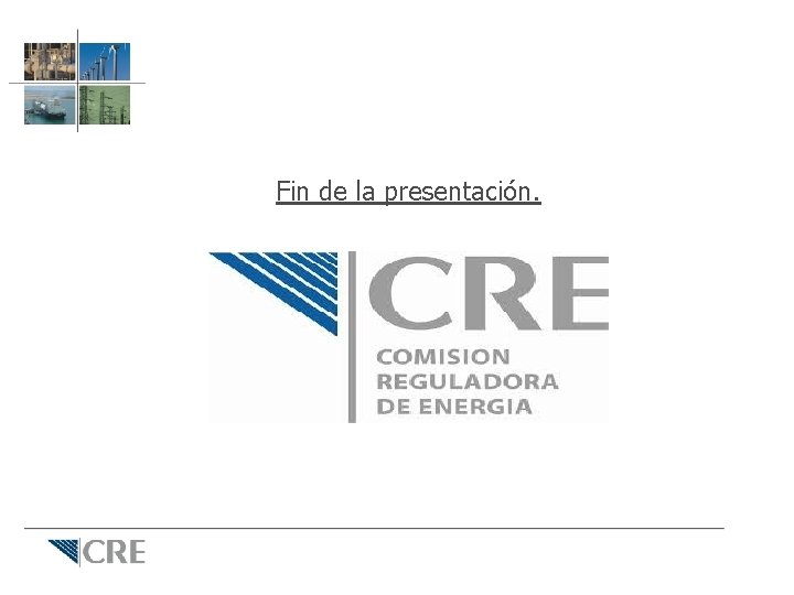 Fin de la presentación. Fin de la presentación.