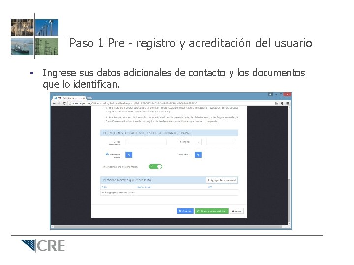 Paso 1 Pre - registro y acreditación del usuario • Ingrese sus datos adicionales Paso 1 Pre - registro y acreditación del usuario • Ingrese sus datos adicionales