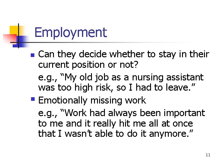 Employment Can they decide whether to stay in their current position or not? e.