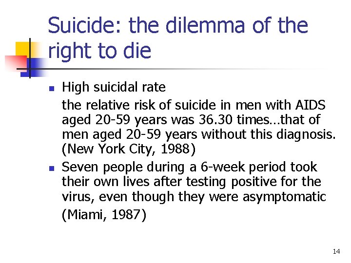 Suicide: the dilemma of the right to die n n High suicidal rate the