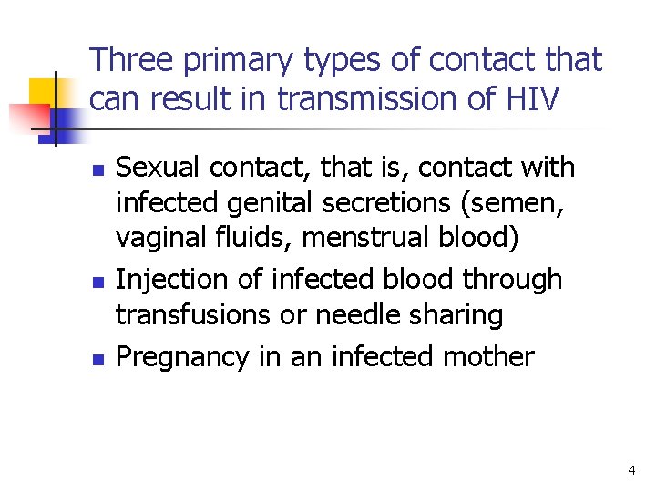 Three primary types of contact that can result in transmission of HIV n n