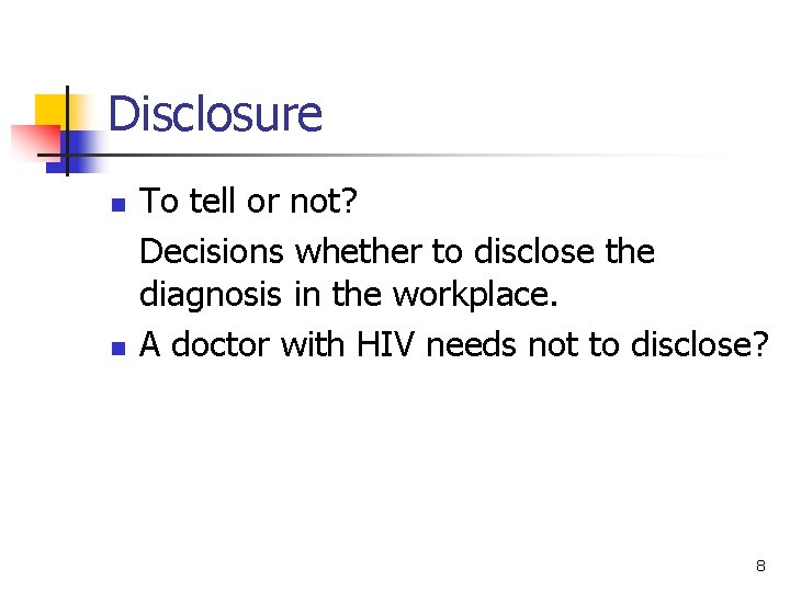 Disclosure n n To tell or not? Decisions whether to disclose the diagnosis in