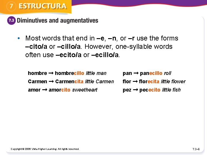  • Most words that end in –e, –n, or –r use the forms