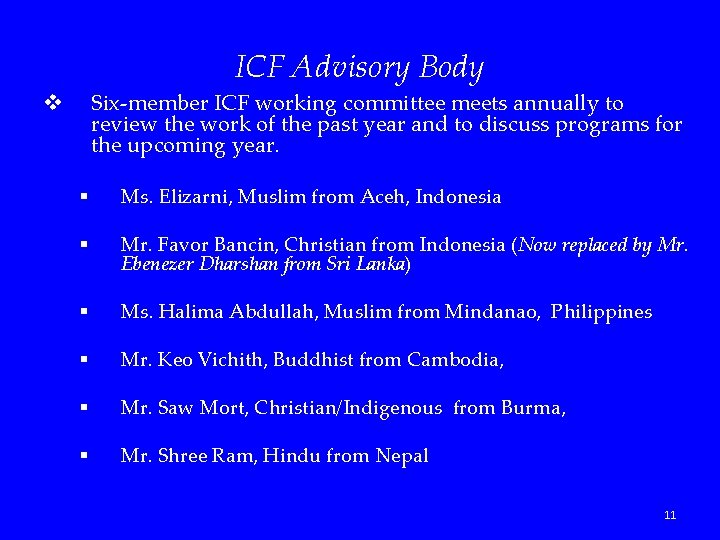 ICF Advisory Body Six-member ICF working committee meets annually to review the work of