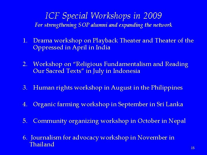 ICF Special Workshops in 2009 For strengthening SOP alumni and expanding the network 1.