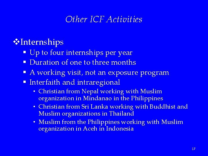 Other ICF Activities v. Internships § § Up to four internships per year Duration