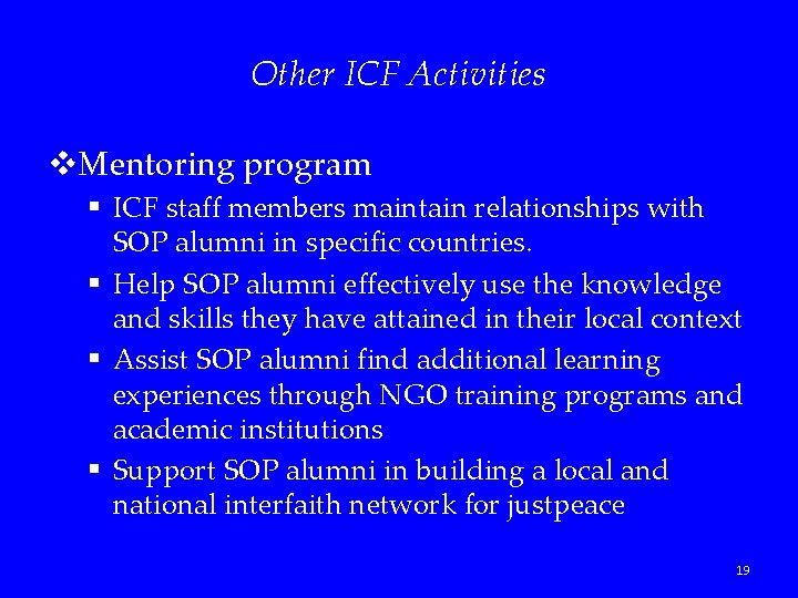 Other ICF Activities v. Mentoring program § ICF staff members maintain relationships with SOP