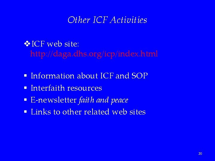 Other ICF Activities v. ICF web site: http: //daga. dhs. org/icp/index. htmlhttp: //daga cp/index.