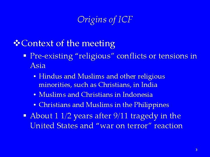 Origins of ICF v. Context of the meeting § Pre-existing “religious” conflicts or tensions