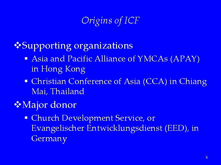 Origins of ICF v. Supporting organizations § Asia and Pacific Alliance of YMCAs (APAY)