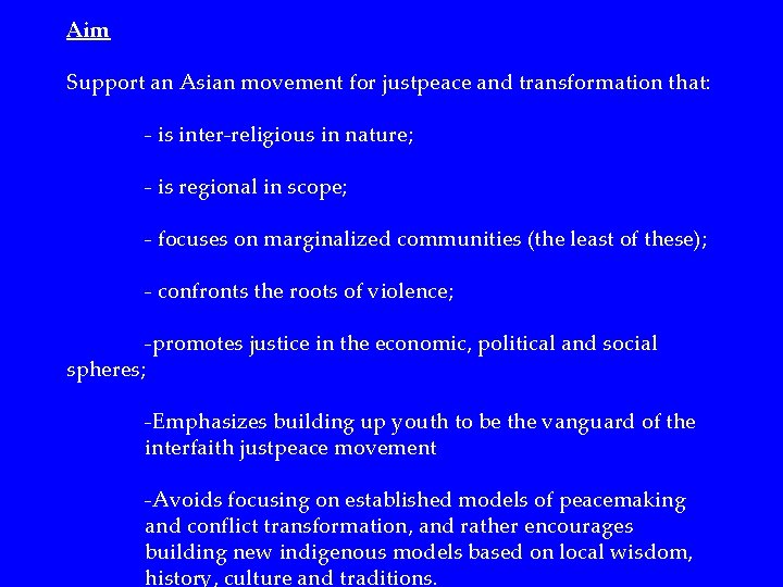 Aim Support an Asian movement for justpeace and transformation that: - is inter-religious in