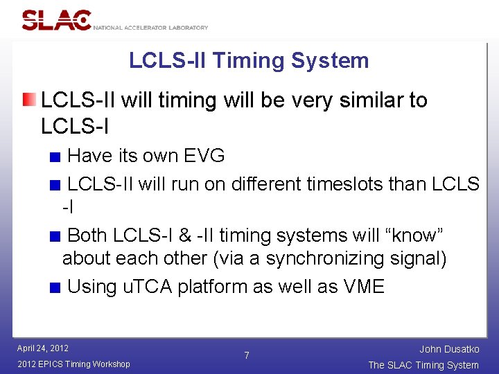 LCLS-II Timing System LCLS-II will timing will be very similar to LCLS-I Have its