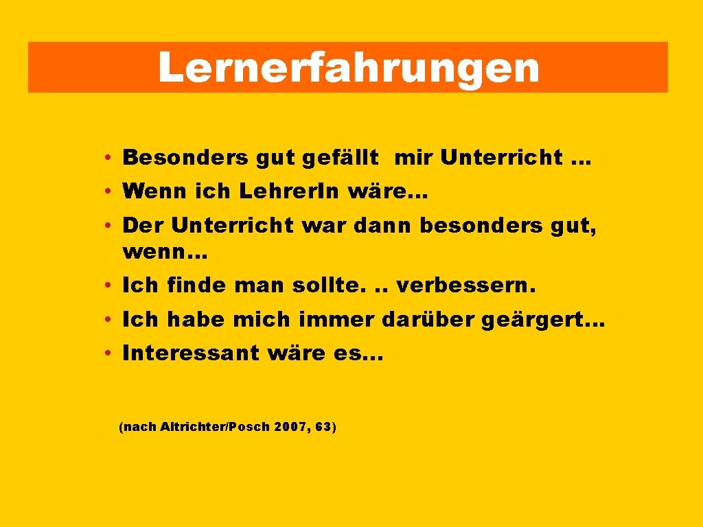Lernerfahrungen • Besonders gut gefällt mir Unterricht … • Wenn ich Lehrer. In wäre… Lernerfahrungen • Besonders gut gefällt mir Unterricht … • Wenn ich Lehrer. In wäre…
