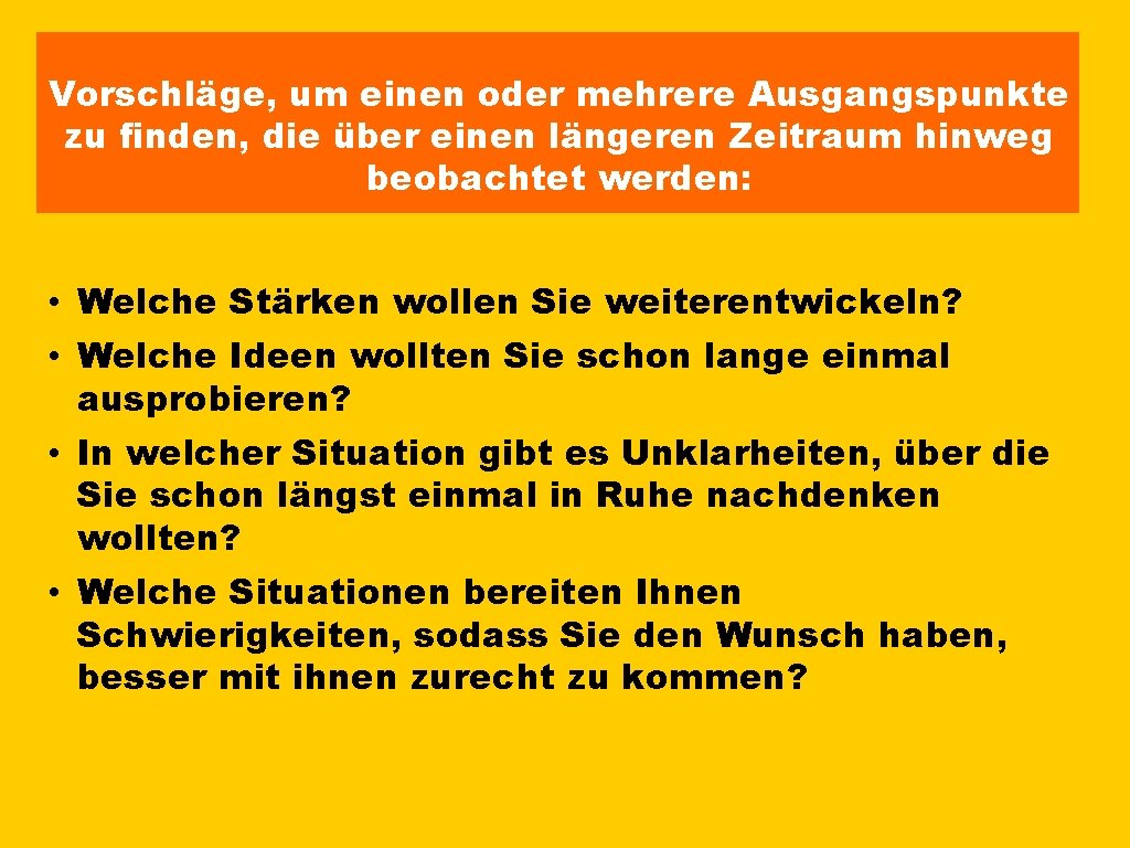 Vorschläge, um einen oder mehrere Ausgangspunkte zu finden, die über einen längeren Zeitraum hinweg