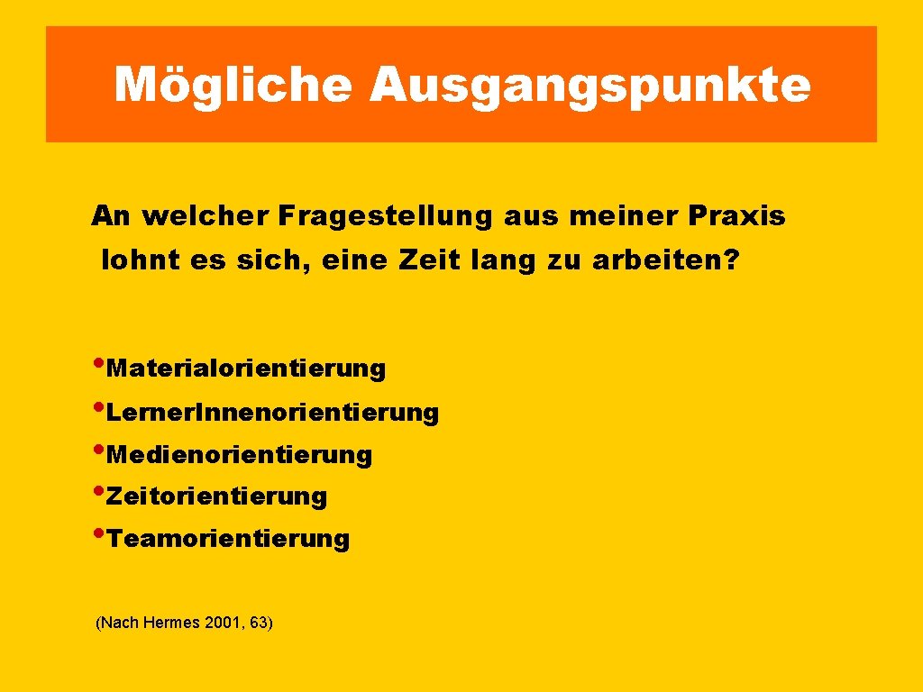 Mögliche Ausgangspunkte An welcher Fragestellung aus meiner Praxis lohnt es sich, eine Zeit lang Mögliche Ausgangspunkte An welcher Fragestellung aus meiner Praxis lohnt es sich, eine Zeit lang