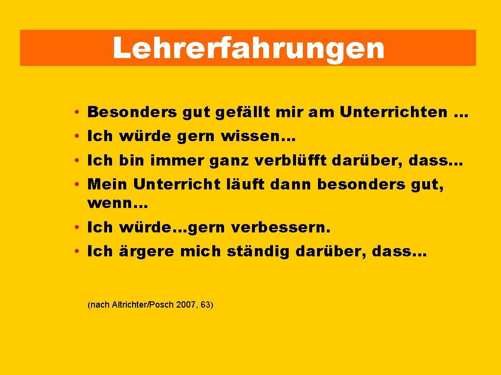 Lehrerfahrungen • Besonders gut gefällt mir am Unterrichten … • Ich würde gern wissen…