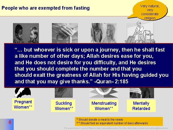 Very natural, very considerate religion People who are exempted from fasting 6 “… but