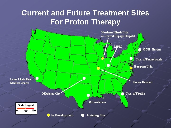 Current and Future Treatment Sites For Proton Therapy Northern Illinois Univ. & Central Dupage Current and Future Treatment Sites For Proton Therapy Northern Illinois Univ. & Central Dupage