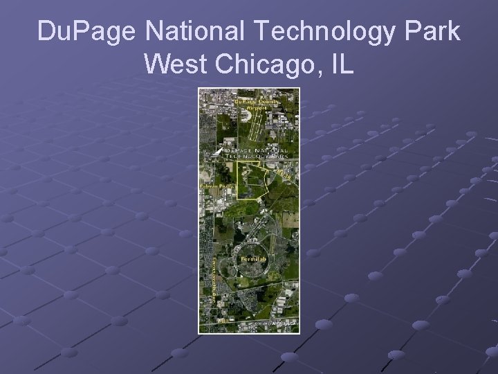 Du. Page National Technology Park West Chicago, IL 