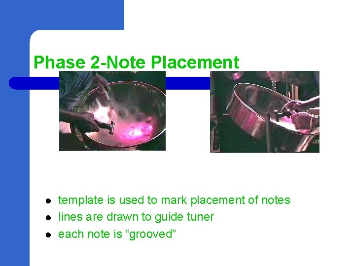 Phase 2 -Note Placement l l l template is used to mark placement of